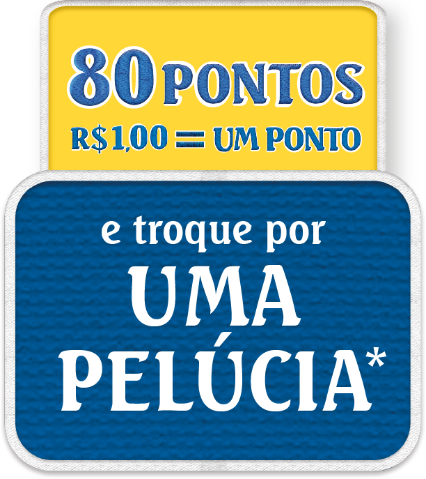 80 pontos e troque por uma pelúcia. R$ 1,00 = 1 ponto