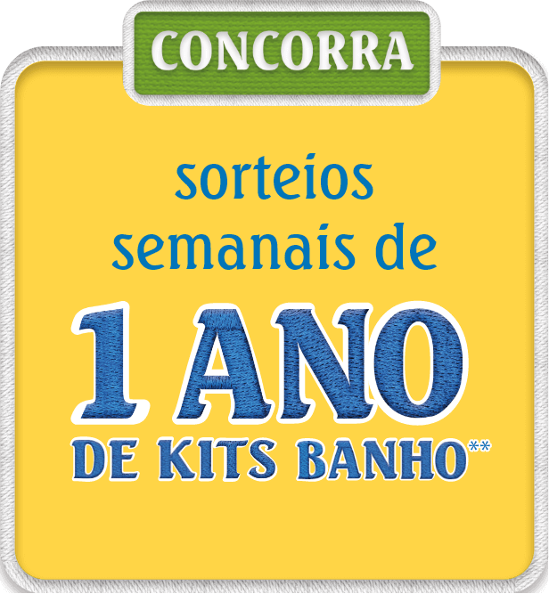 Concorra a sorteios semanais de 1 ano de kit banho.